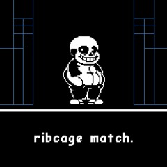 [A Sans Ghost Fight] Ribcage Match