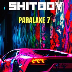 SHITBOY - PARALAXE 7