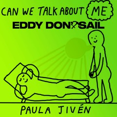 Paula Jivén - Can We Talk About Me? (Eddy Don't Sail Remix)[Contest]
