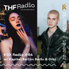 KOX Radio #64 w/ Kapitel Berlin: Berfu & Orbi // 25.06.2025