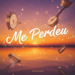 Me Perdeu (Pagode)