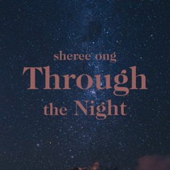 Through The Night - Sheree Ong