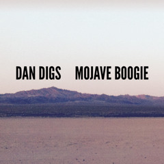 Dan Digs - Mojave Boogie