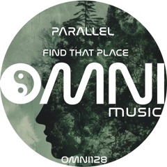 OUT NOW: PARALLEL - FIND THAT PLACE (Omni128)