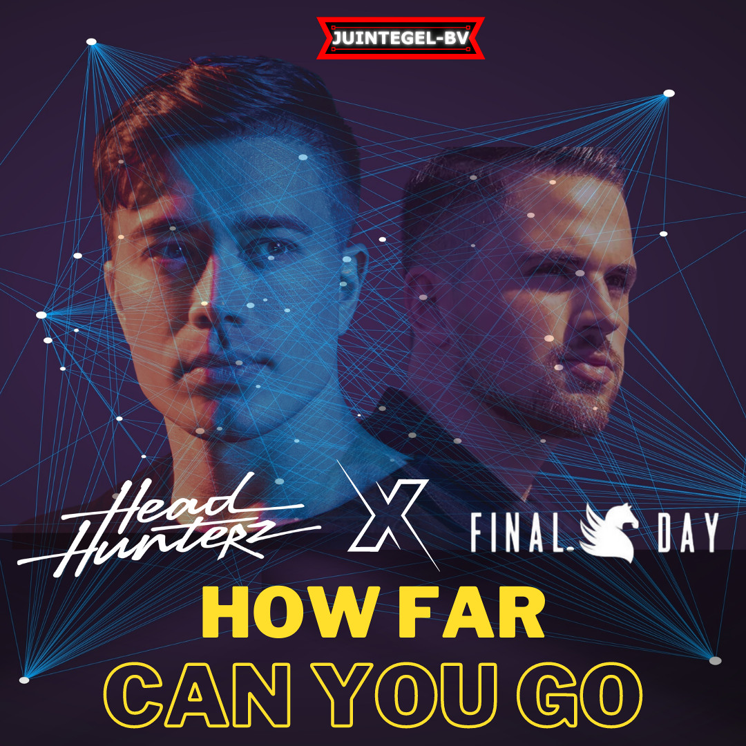 Stream Headhunterz & Final Day - How Far Can You Go by JUINTEGEL-BV ...