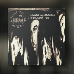 A TRIBE CALLED QUEST FT FAITH EVANS - STRESSED OUT (SLS DEMO REMIX)