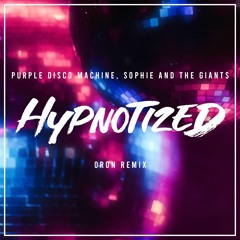 Purple Disco Machine, Sophie and the Giants - Hypnotized (Oron Remix)