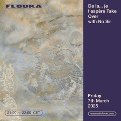 De la... je l'espère Take Over with No Sir - 07/03/2025