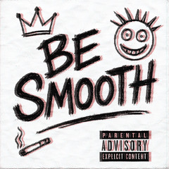 Be Smooth (prod. TwinGlxcksss)