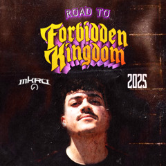 MKRO - Road To Forbidden Kingdom Mix 2025