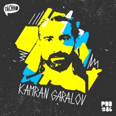TAECHNOPOD #86 - Kamran Garalov (March 2021)