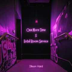 One More Time X Hotel Room Service (Ellison Hard Mashup) (FREE DOWNLOAD)