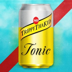 Tonic (feat. TrippyThaKid)