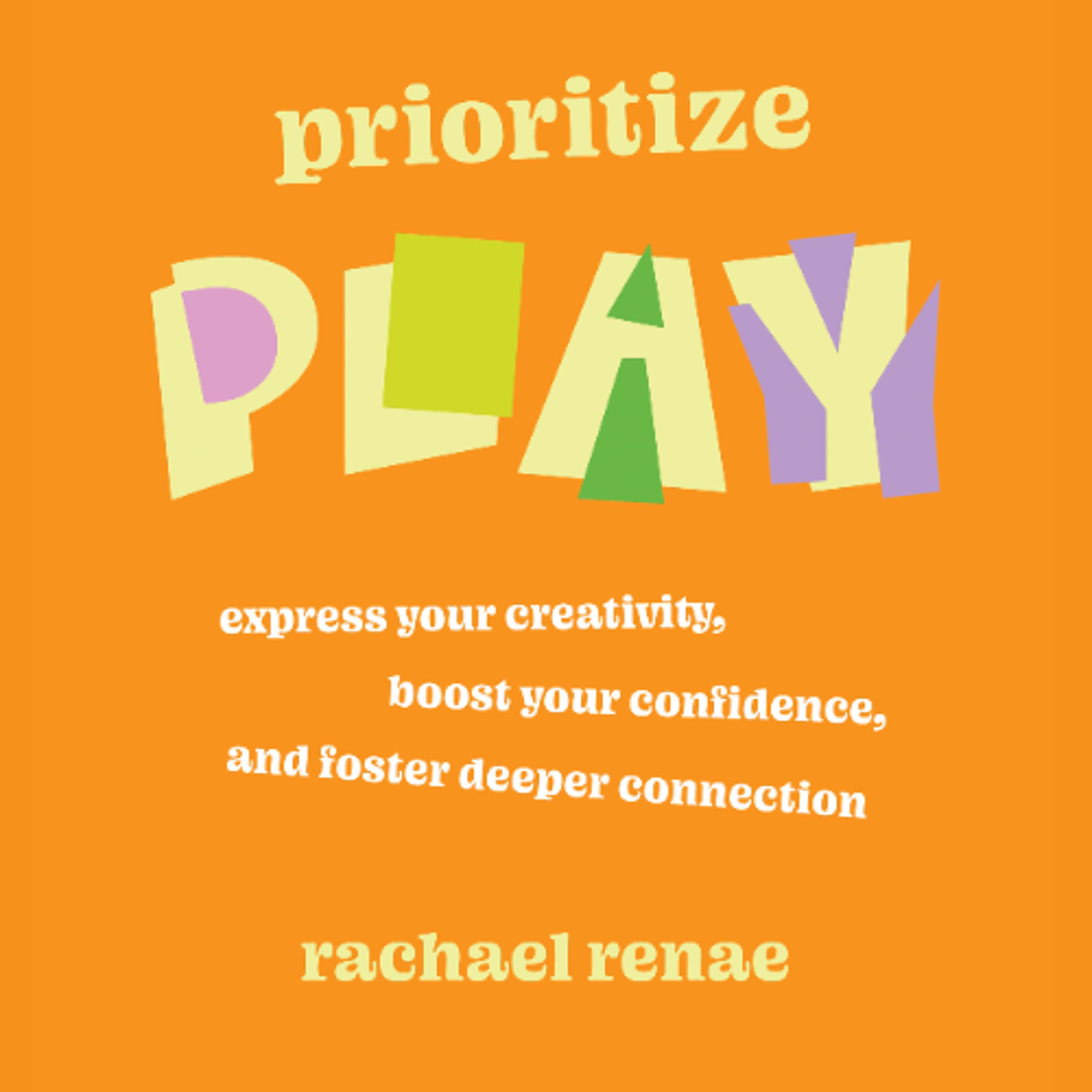 Prioritize Play by Rachael Renae Read by Rachael Renae