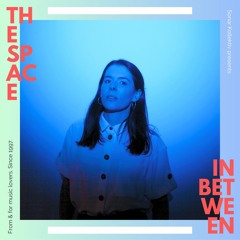 The Space In Between [Radio] with DJ Philippa // 07-28-2023