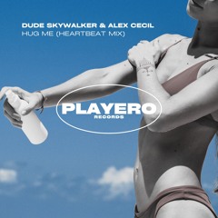 Dude Skywalker & Alex Cecil - Hug Me (Heartbeat Mix)
