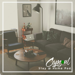Capsoul Collective Podcast Special: Stay @ Home Pod