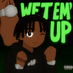 Wet Em' Up