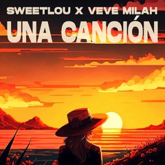 SWEETLOU X Veve Milah - Una Canción