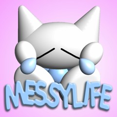 Messy Life [+fanguin]