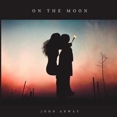 John Arway - On The Moon [Oficial Audio]