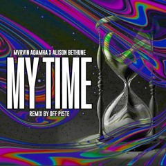 MVRVIN ADAMHA - My Time (Off Pi5te Remix)