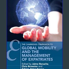 Read PDF ⚡ Global Mobility and the Management of Expatriates (Cambridge Companions to Management)