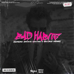 Ed Sheeran - Bad Habits (Mojnz & Nordic Brave House  Remix)