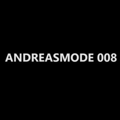 ANDREASMODE RADIO SHOW 008