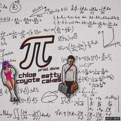 Pi - Chloe Coyote & Matty Cakes (Prod. Dono)