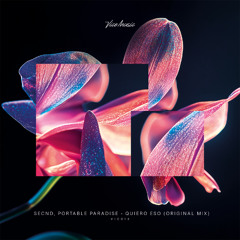 Secnd, Portable Paradise - Quiero Eso (Original Mix)