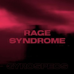 Rage Syndrome