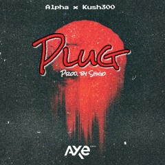 Alpha & Kush300 - Plug (Prod. By Shigo)