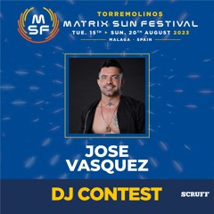 Jose Vasquez  · MATRIX SUN FESTIVAL DJ CONTEST 23 · Torremolinos