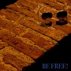 Be Free!