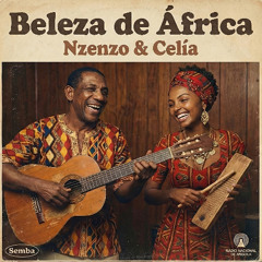 Nzenzo & Celia - Beleza de África