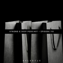 Sylvetje -Strong & Deep Podcast 110