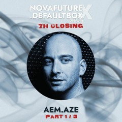 aem.aze Closing Part 1/3 @ NovaFuture x .defaultbox Open Air 2022