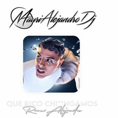 QUE RICO CH**GAMOS - Rauw Alejandro x Mauri Alejandro Dj