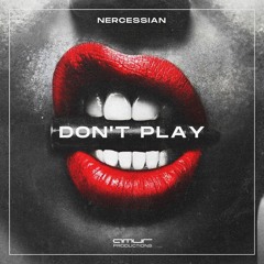 Nercessian - Don’t Play (Original Mix) OUT NOW