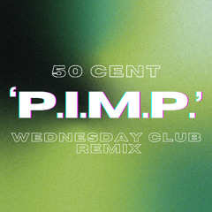 50 Cent - P.I.M.P (Wednesday Club Remix)