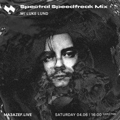 2022.06.04 — Spectral Speedfreak Mix — راديو معازف Ma3azef