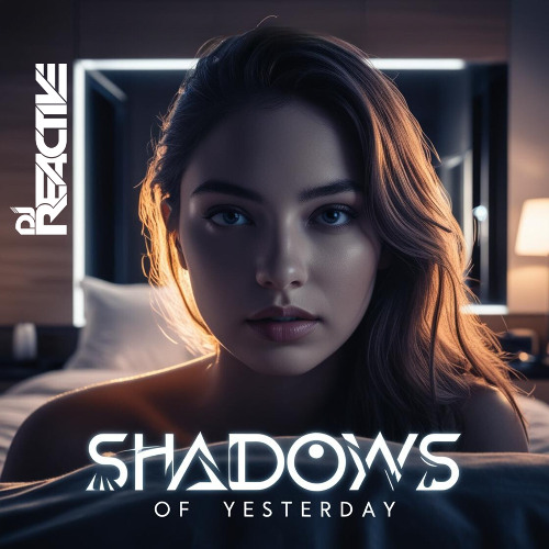 Dj Reactive - Shadows of yesterday
