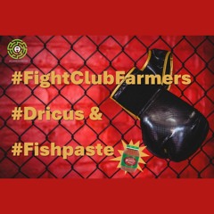 #FightClubFarmers, #Dricus and #Fishpaste