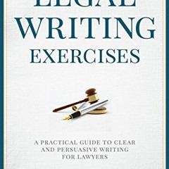 READ PDF EBOOK EPUB KINDLE Legal Writing Exercises: A Practical Guide to Clear and Persuasive Writin