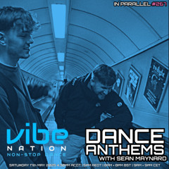 Dance Anthems 267 - [IN PARALLEL Guest Mix] - 17th May 2025
