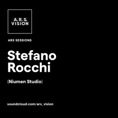 ARS SESSIONS #9 :: Stefano Rocchi