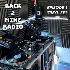 Back 2 Mine radio EP1 Vinyl Set