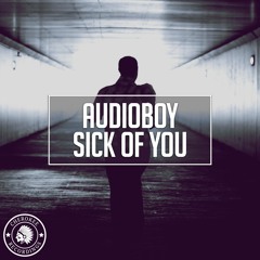 Audioboy - Sick Of You (Extended Mix)
