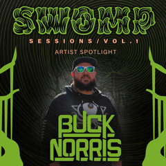 Buck Norris Live @ SWOMP SESSIONS / Vol. 1 [4/8/2023]